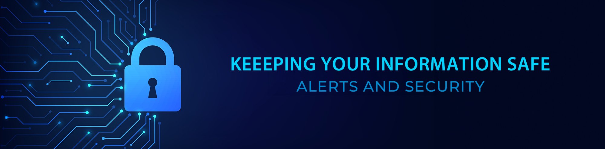 Keeping You Safe. Alerts and Security.